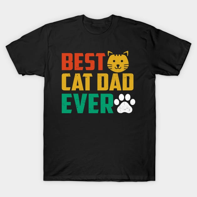 Best Cat Dad Ever T-Shirt by Rian Whole